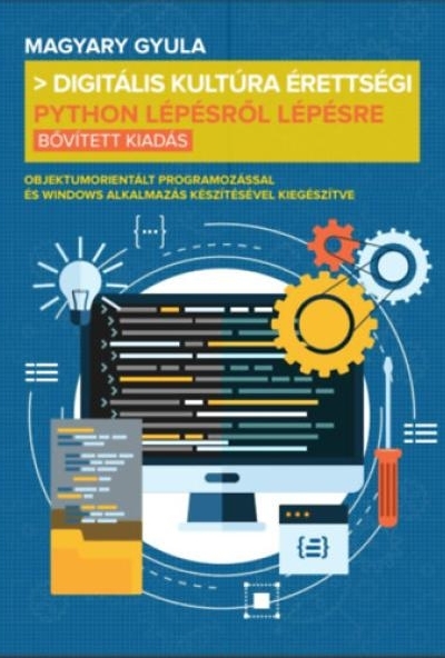 Digitális kultúra érettségi - Python lépésről lépésre