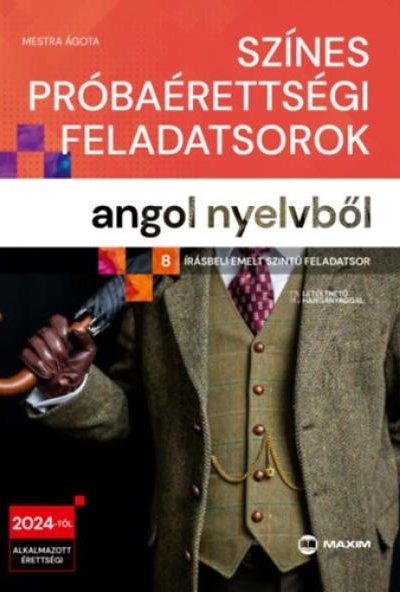 Színes próbaérettségi feladatsorok angol nyelvből - 8 írásbeli emelt szintű feladatsor