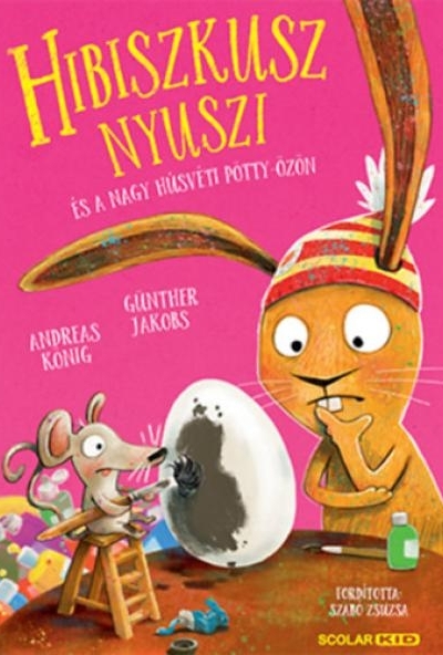 Hibiszkusz nyuszi és a nagy húsvéti pötty-özön