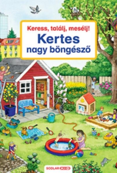 Keress, találj, mesélj! Kertes nagy böngésző