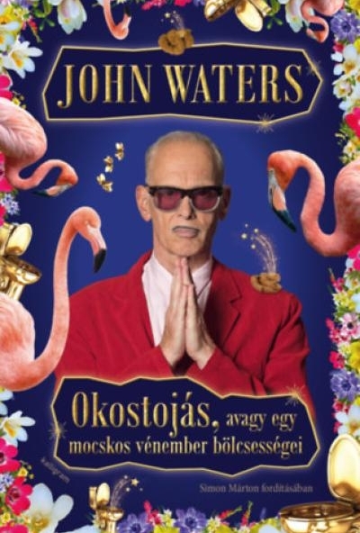 Okostojás, avagy egy mocskos vénember bölcsességei