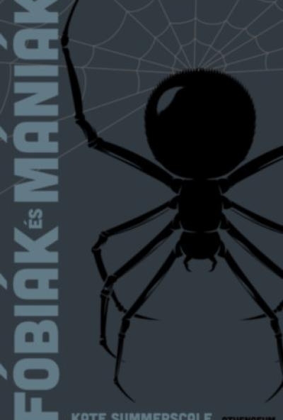 Fóbiák és mániák - A világ története 99 rögeszme tükrében