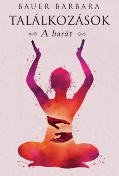 Találkozások - A barát