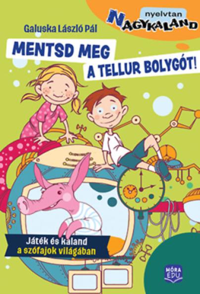 Mentsd meg a Tellur bolygót! - Játék és kaland a szófajok világában