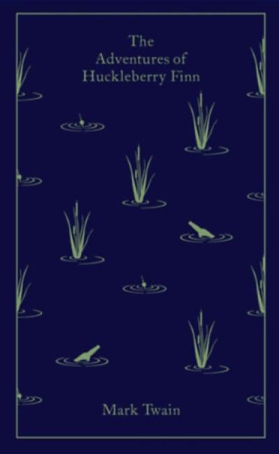 The Adventures of Huckleberry Finn - Penguin Clothbound Classics