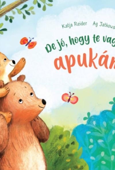 De jó, hogy te vagy az apukám!