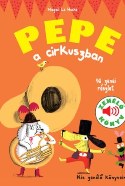 Pepe a cirkuszban - Zenélő könyv