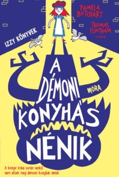 A démoni konyhás nénik - Izzy könyvek