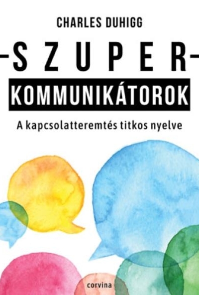 Szuperkommunikátorok - A kapcsolatteremtés titkos nyelve