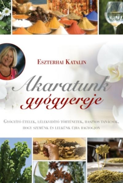 Akaratunk gyógyereje