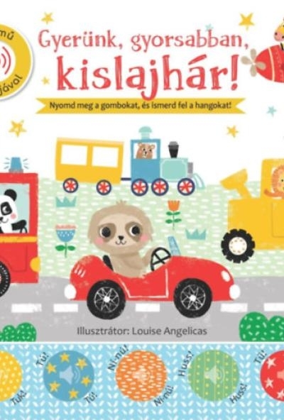 Gyerünk, gyorsabban, kislajhár! - 5 jármű hangjával