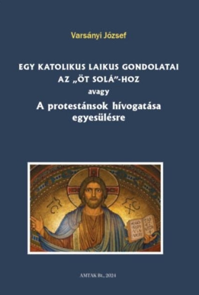 Egy katolikus laikus gondolatai az öt solá-hoz