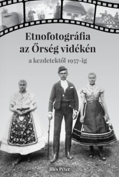 Etnofotográfia az Őrség vidékén