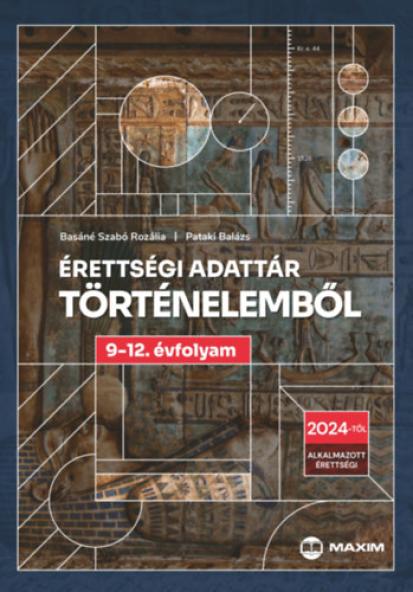 Érettségi adattár történelemből 9-12. évfolyam