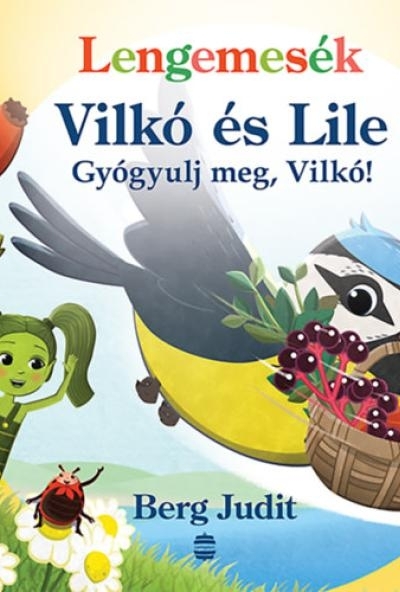 Lengemesék - Vilkó és Lile - Gyógyulj meg, Vilkó!