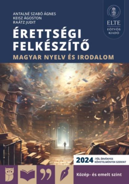 Érettségi felkészítő - Magyar nyelv és irodalom közép- és emelt szint