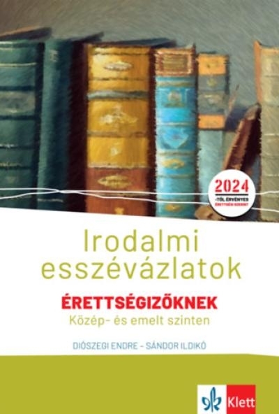 Irodalmi esszévázlatok érettségizőknek közép- és emelt szinten