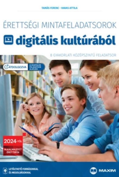 Érettségi mintafeladatsorok digitális kultúrából - 8 gyakorlati középszintű feladatsor