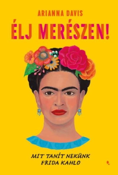 Élj merészen!