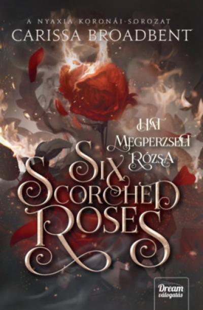 Six Scortched Roses - Hat megperzselt rózsa