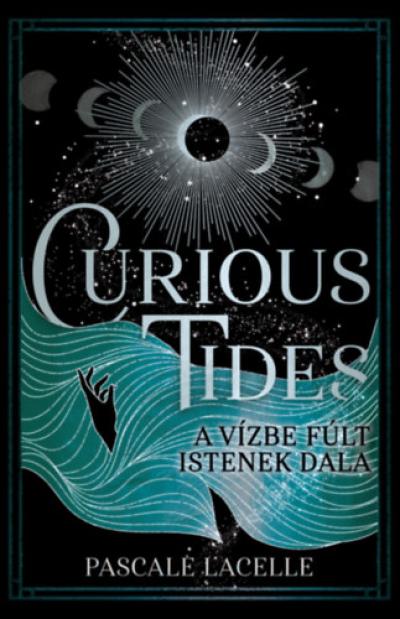 Curious Tides - A Vízbe Fúlt Istenek Dala