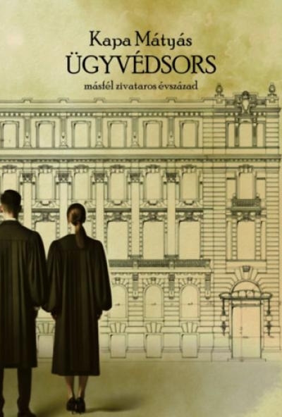 Ügyvédsors - másfél zivataros évszázad
