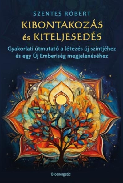 Kibontakozás és kiteljesedés