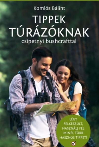 Tippek Túrázóknak - Csipetnyi bushcrafttal