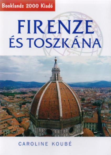 Firenze és Toszkána
