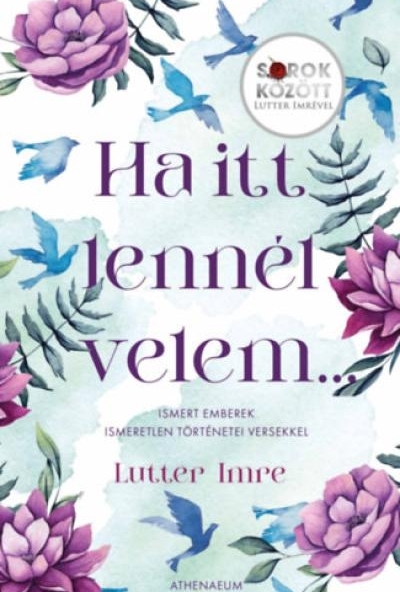 Ha itt lennél velem...  Sorok között Lutter Imrével