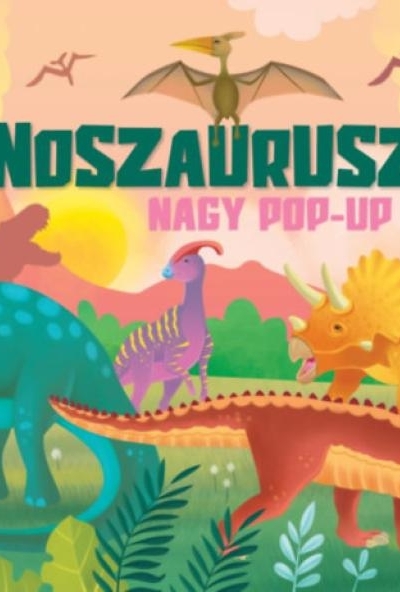 Nagy pop-up - Dinoszauruszok