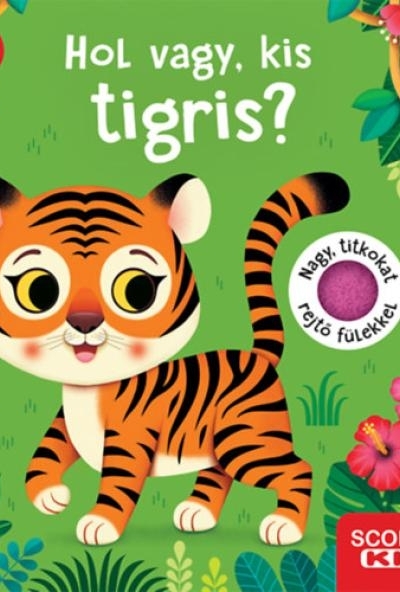 Hol vagy, kis tigris?