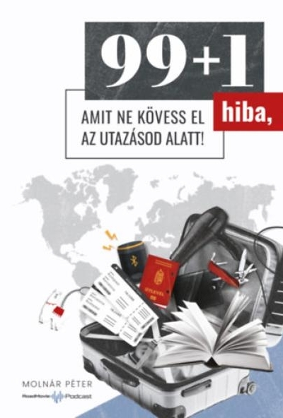 99+1 hiba, amit ne kövess el az utazásod alatt!