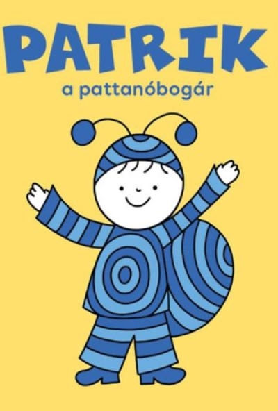 Patrik, a pattanóbogár