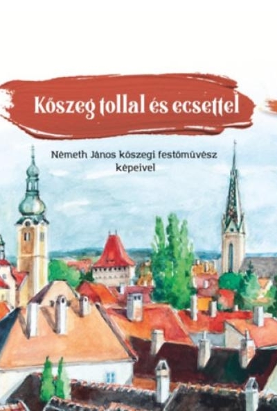 Kőszeg tollal és ecsettel