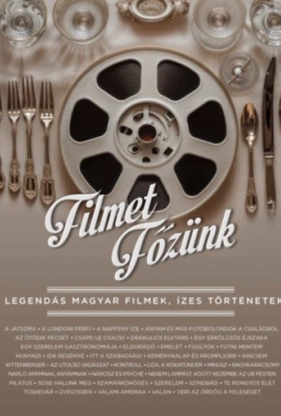 Filmet főzünk - Legendás magyar filmek, ízes történetek