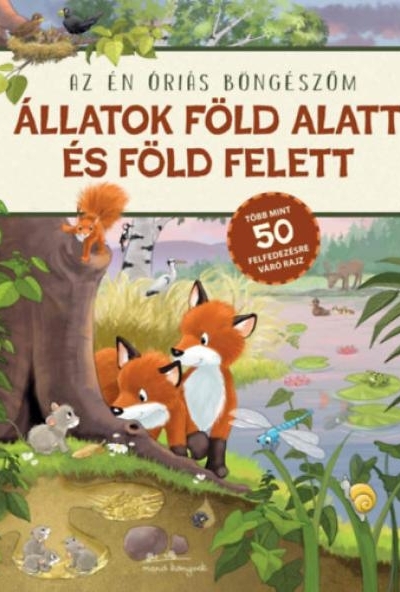 Állatok föld alatt és föld felett - Az én óriás böngészőm
