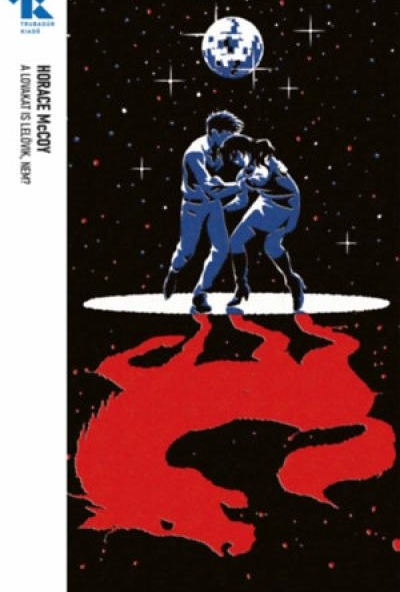 A lovakat is lelövik, nem?