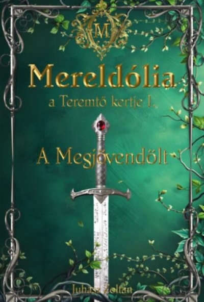 Mereldólia, a Teremtő Kertje. I.