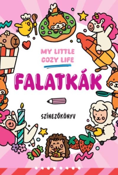 My Little Cozy Life - Falatkák - Színezőkönyv