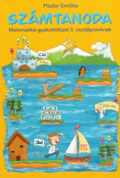 Számtanoda - Matematikai gyakorlófüzet 3. osztályosoknak 
