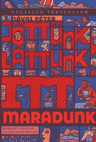Jöttünk, láttunk, itt maradunk