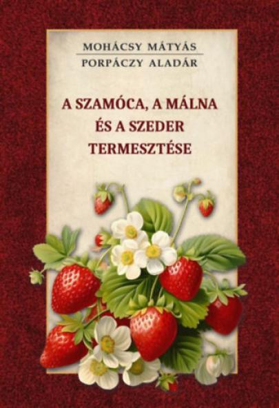 A szamóca, a málna és a szeder termesztése