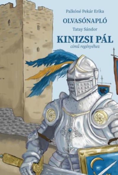 Olvasónapló Tatay Sándor Kinizsi Pál című regényéhez