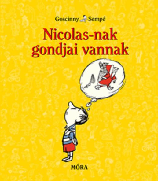 Nicolas-nak gondjai vannak