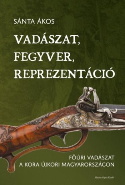 Vadászat, fegyver, reprezentáció