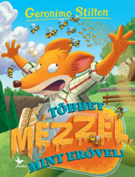Többet mézzel, mint erővel!