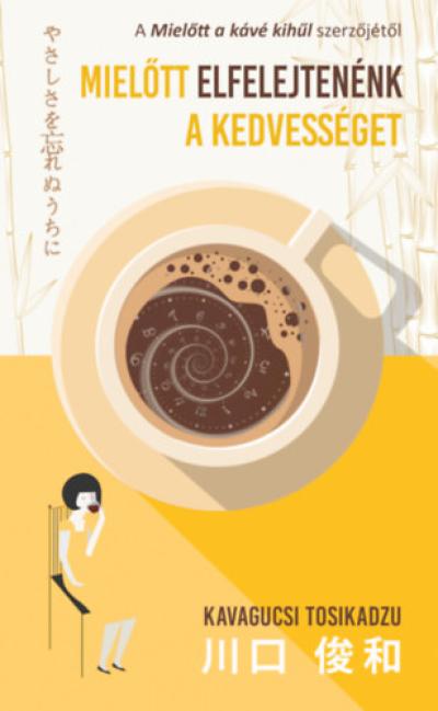 Mielőtt elfelejtenénk a kedvességet