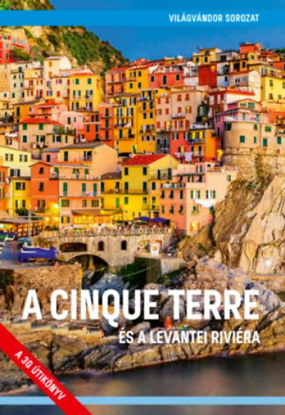 A Cinque Terre és a levantei riviéra