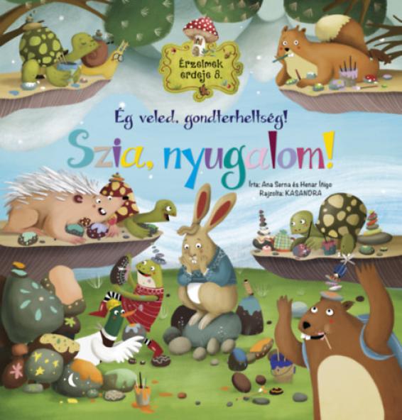 Érzelmek erdeje 8. - Ég veled, gondterheltség! Szia, nyugalom!